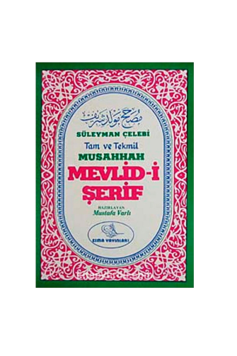 Tam ve Tekmil Musahhah Mevlid-i Şerif (Eski ve Yeni) / Mustafa Varlı